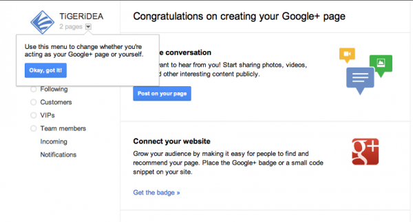ทีนี้ก็สร้าง Google+ page สำหรับไทเกอร์เรียบร้อย ข้างบนซ้ายจะมี Dropdown ให้เลือกว่าโพสในนาม Google plus ของตัวเองหรือของบริษัท ทีนี้ก็สร้าง Google+ page สำหรับไทเกอร์เรียบร้อย ข้างบนซ้ายจะมี Dropdown ให้เลือกว่าโพสในนาม Google plus ของตัวเองหรือของบริษัท