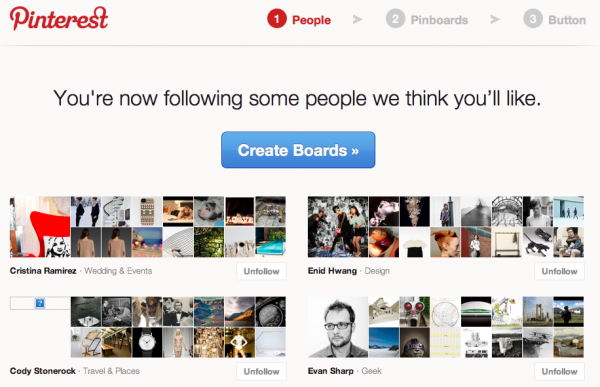 เหมือน twitter ตอนแรกๆ pinterest ก็มีแนะนำเช่นกันว่าในแต่ละประเภทน่าจะ follow ใคร และให้สร้าง board เหมือน twitter ตอนแรกๆ pinterest ก็มีแนะนำเช่นกันว่าในแต่ละประเภทน่าจะ follow ใคร และให้สร้าง board